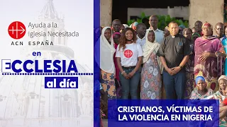Cristianos, víctimas de la violencia en Nigeria - Ayuda a la Iglesia Necesitada