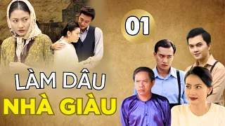 LÀM DÂU NHÀ GIÀU - TẬP 1 | Ngọc Lan, Quốc Trường, Trung Dân | Phim Tâm Lý Tình Cảm Việt Nam 2023