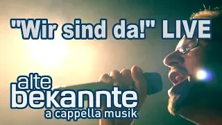 Wir sind da! - Alte Bekannte (Live)