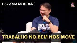 ROSSANDRO KLINJEY -  Trabalho no BEM nos MOVE