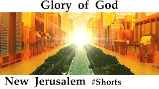 New Jerusalem – The Glory of God – Illumination – Revelation 21:23, 22:5 – The Holy City. #Shorts