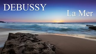 DEBUSSY - La Mer - The Sea - FULL - Classical Music HD
