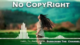 kabhi jo badal barse song (no copyrights) b4U