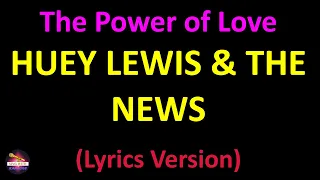 Huey Lewis & The News - The Power of Love (Lyrics version)