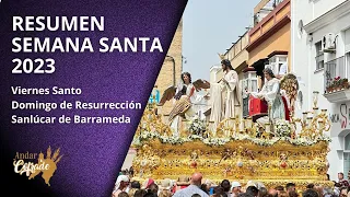 Resumen Viernes Santo y Domingo de Resurrección 2023 | Sanlucar de Bda