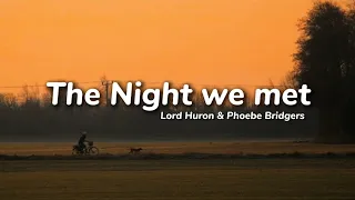 The Night We Met - Lord Huron & Phoebe Bridgers (Lyrics)