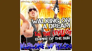 Walking On a Dream (In the Style of Empire of the Sun) (Karaoke Version)