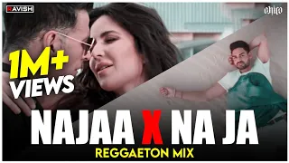 Najaa X Na Ja | Reggaeton Mix | Pav Dharia | Tanishk Bagchi | Sooryavanshi | DJ Ravish & DJ Chico