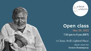 "A Clean, Well-lighted Place" by Ernest Hemingway - Uma aula aberta do A Book a Month