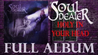 Soul Dealer - Holy in your Head (Full album with lyrics)