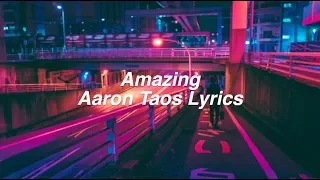Amazing || Aaron Taos Lyrics