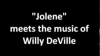 "Jolene" meets the music of Willy DeVille