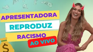 Apresentadora da Globo comete racismo e causa revolta na internet