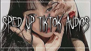 sped up tiktok audios ♡ pt. 257