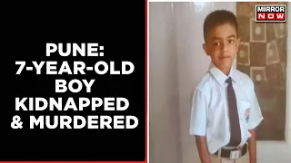 7-Year-Old Pune Boy Kidnapped & Murdered By A Neighbor | Kidnapper Demands 20 Ransom