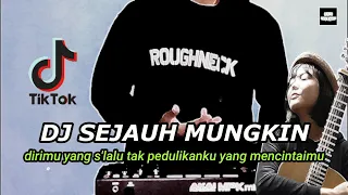 DJ SEJAUH MUNGKIN SLOW REMIX FULL BASS//DJ TIKTOK TERBARU 2022