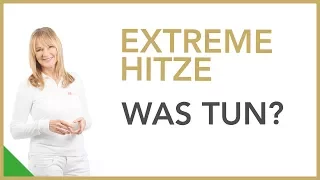 Was tun bei extremer Hitze? | Dr. Petra Bracht | Gesundheit, Wissen, Ernährung