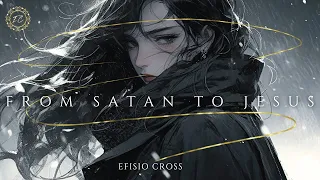 "FROM SATAN TO JESUS" | Efisio Cross 「NEOCLASSICAL MUSIC」