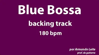 Blue Bossa backing track 180 bpm por Armando Leite mar 2021