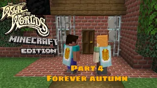 The War Of The Worlds Minecraft Edition Part 4 Forever Autumn