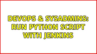 DevOps & SysAdmins: Run python script with Jenkins