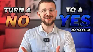 How to turn a NO into a YES in sales!