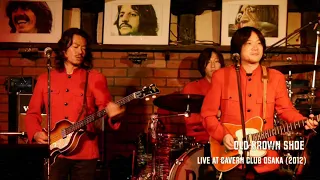 Old Brown Shoe / Live at Cavern Club Osaka (2012)