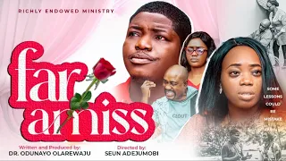 FAR-AMISS PART 2 - Produced by Dr Odunayo Olarewaju #Mountzion #damilolamikebamiloye