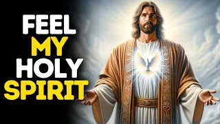 Feel my Holy Spirit | God Says | God Message Today | Gods Message Now | God Message  | God Say