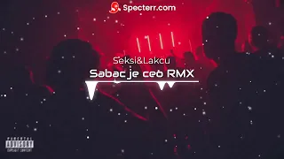 Lakcu x Seksi - Sabac je ceo RMX [TikTok speed up]