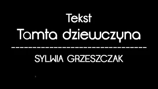 Sylwia Grzeszczak-Tamta dziewczyna TEKST (lyrics)