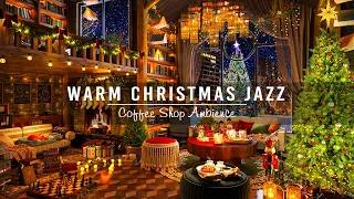 Relaxing Instrumental Christmas Jazz Music & Crackling Fireplace🎄Cozy Christmas Coffee Shop Ambience