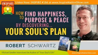 ★ Discover Your Soul's Plan to Live a More Peaceful, Fulfilling Life | Robert Schwartz