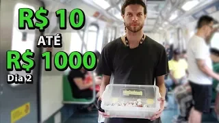 10 ATÉ 1000 REAIS! Fazendo dinheiro na rua - Dia 2