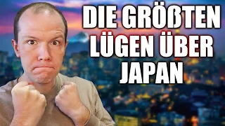 Die größten Lügen über Japan!