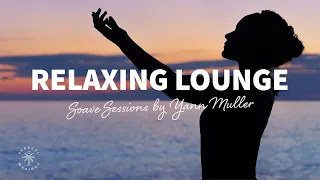 Soave Sessions by Yann Muller 🌊 Relaxing Lounge, Chill Coffee & Dinner Music | The Good Life No. 33