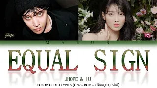 Jhope & Iu - Equal Sign (Han- Rom- TÜRKÇE ÇEVİRİ) Color Coded Lyrics
