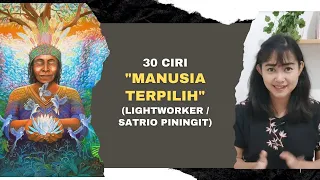 APAKAH KAMU TERMASUK "MANUSIA TERPILIH" (LIGHTWORKER / SATRIO PININGIT)?