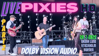 PIXIES (Part 2) | Full Live HDR Dolby Atmos |@gronalundstivoli , Stockholm 🇸🇪 28-7-2022