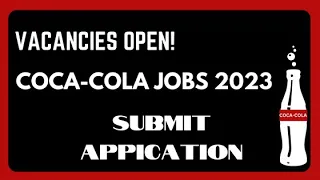 Coca Cola Careers 2023  Coca Cola Jobs – Submit CV’s