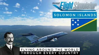 SOLOMON ISLANDS | Flying Around the World Through Every Country 24 | Microsoft Flight Simulator 2020