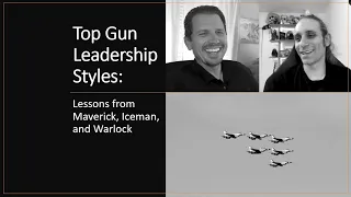 Top Gun Leadership Styles: Lessons from Maverick, Iceman, and Warlock