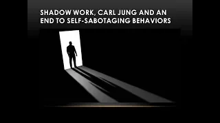 Shadow Work, Carl Jung, and an End to Self-Sabotaging Behaviors