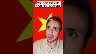 Vietnam Record High Temperature