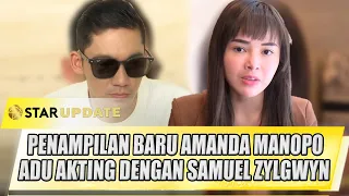 PENAMPILAN BARU AMANDA MANOPO ADU AKTING DENGAN SAMUEL ZYLGWYN - STAR UPDATE