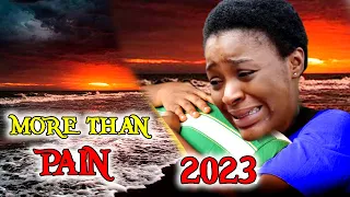 MORE THAN PAIN 2023 BLOCKBUSTER MOVIE OF CHACHA EKE THAT GOT EVERYBODY TALKING  New Nigerian Movie