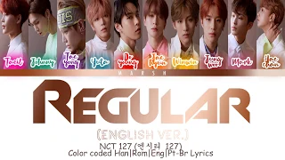 NCT 127 (엔시티 127) – Regular (English Ver.) (Color Coded Lyrics/Han/Rom/Eng/Pt-Br)