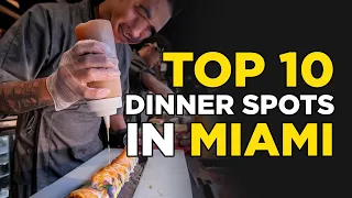 Top 10 Dinner Restaurants in Miami (MUST TRY)