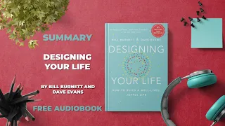 Summary of Designing Your Life by Bill Burnett and Dave Evans | Free Audiobook in English