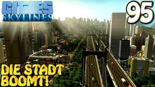 Cities Skylines Deutsch inkl. Mods #095 Die Stadt boomt! (Let's Play Cities: Skylines German)